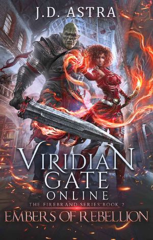 [The Firebrand 01] • Viridian Gate Online · Embers of Rebellion · A litRPG Adventure (The Firebrand Series Book 2)